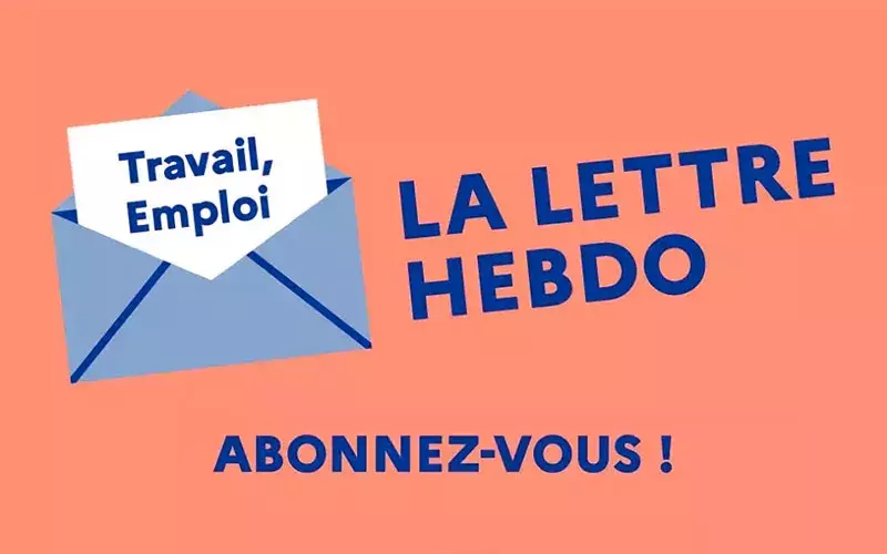 La lettre hebdo travail, emploi | Abonnez-vous !