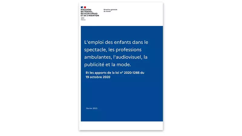 L'emploi des enfants dans le spectacle, les professions ambulantes, l'audiovisuel, la publicité et la mode. Et les apports de la loi n°2020-1266 du 19 octobre 2020. Février 2023