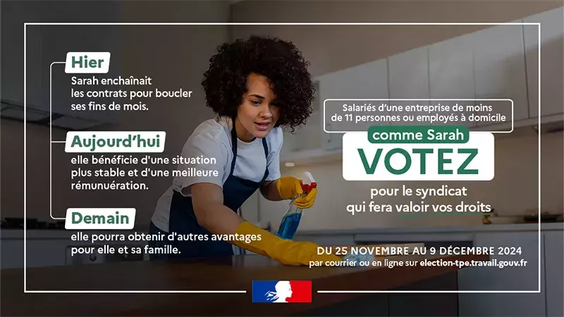 Hier Sarah enchaînait les contrats pour boucler ses fins de mois, aujourd'hui elle bénéfici d'une situation plus stable et d'une meilleure rémunération, demain elle pourra obtenir d'autres avantages pour elle et sa famille. Salariés d'une entreprise de moins de 11 personnes ou employés à domicile, comme Sarah, voter pour le syndicat qui fera valoir vos droits.